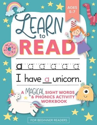 Learn to Read: A Magical Sight Words and Phonics Activity Workbook for Beginning Readers Ages 5-7: Reading Made Easy - Preschool, Kin Paperback Modern Kid Press
