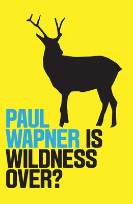 Is Wildness Over? Paperback Polity Press