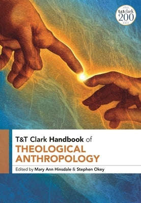 T&T Clark Handbook of Theological Anthropology Paperback Bloomsbury Publishing PLC