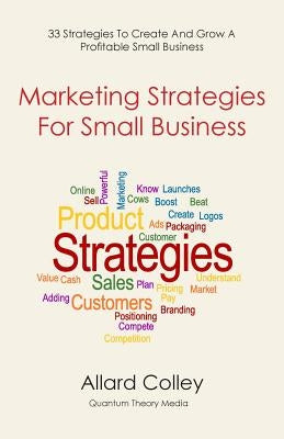 Marketing Strategies For Small Business: Marketing Strategies For Small Business Paperback Createspace Independent Publishing Platform