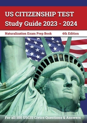 Paperback US Citizenship Test Study Guide 2023-2024 by Apex Test Prep with USCIS civics questions and answers for naturalization exam prep