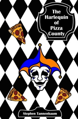 The Harlequin of Pizza County Paperback Red Engine Press