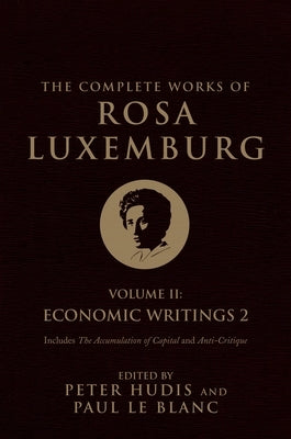 The Complete Works of Rosa Luxemburg, Volume II: Economic Writings 2 Paperback Verso