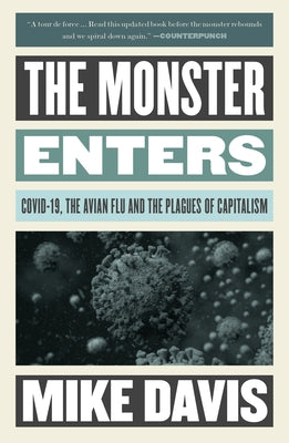The Monster Enters: Covid-19, Avian Flu, and the Plagues of Capitalism Paperback Verso