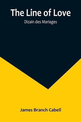 The Line of Love; Dizain des Mariages Paperback Alpha Edition