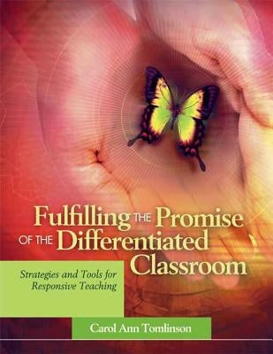 Fulfilling the Promise of the Differentiated Classroom: Strategies and Tools for Responsive Teaching Paperback ASCD