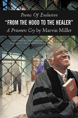 Poems of Evolution from the Hood to the Healer a Prisoners Cry by Marvin Miller Paperback iUniverse
