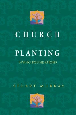 Church Planting: Laying Foundations Paperback Herald Press (VA)