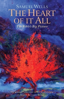 The Heart Of It All: The Bible's Big Picture Paperback Canterbury Press