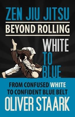 Zen Jiu Jitsu - White to Blue Createspace Independent Publishing Platform