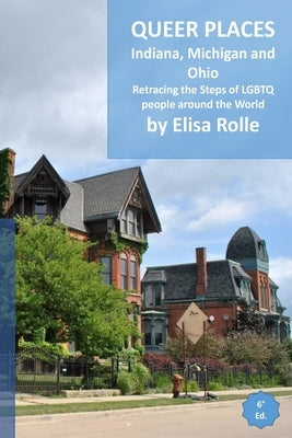 Queer Places: Eastern Time Zone (Indiana, Michigan, Ohio): Retracing the steps of LGBTQ people around the world Paperback Blurb