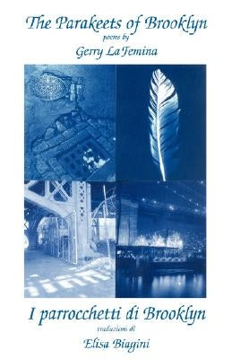 The Parakeets of Brooklyn/Parrocchetti Di Brooklyn Paperback Bordighera Press