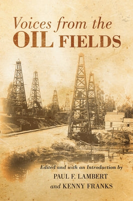 Voices from the Oil Fields Paperback University of Oklahoma Press