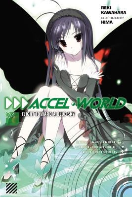 Accel World, Vol. 4 (Light Novel): Flight Toward a Blue Sky Paperback Yen on