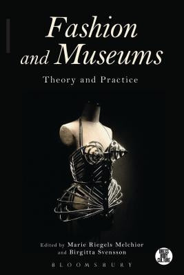 Fashion and Museums: Theory and Practice Paperback Continnuum-3PL