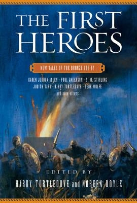 The First Heroes: New Tales of the Bronze Age Paperback St. Martins Press-3PL