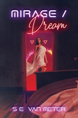 Mirage/Dream Paperback Shawn E Van Meter
