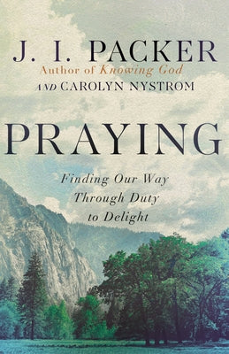 Paperback book titled "Praying: Finding Our Way Through Duty to Delight" by IVP, showing the front cover with title and author.