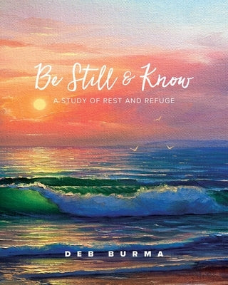 Be Still and Know: A Study of Rest and Refuge Paperback Concordia Publishing House