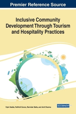 Inclusive Community Development Through Tourism and Hospitality Practices by Nadda, Vipin
