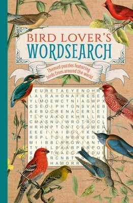 Bird Lover's Wordsearch: Themed Puzzles Featuring Birds from Around the World Paperback Sirius Entertainment