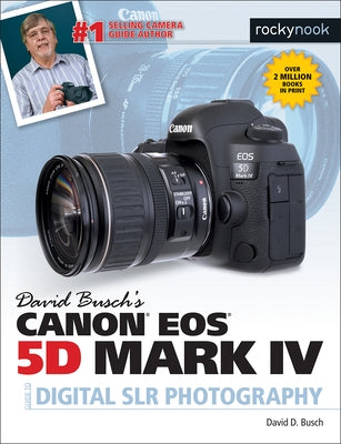 David Busch's Canon EOS 5d Mark IV Guide to Digital Slr Photography Paperback Rocky Nook