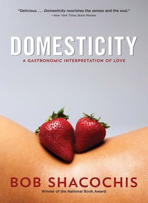 Domesticity: A Gastronomic Interpretation of Love Paperback Trinity University Press