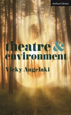 Theatre and Environment Paperback Bloomsbury Publishing PLC