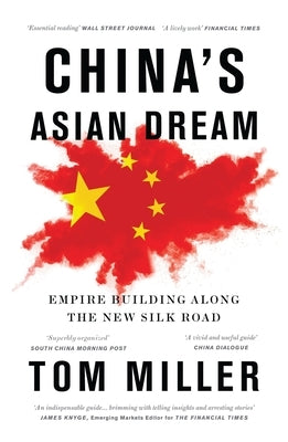 China's Asian Dream: Empire Building Along the New Silk Road Zed Books