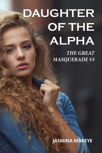Daughter of the Alpha: A Werewolf Romance Fantasy Story Paperback Createspace Independent Publishing Platform