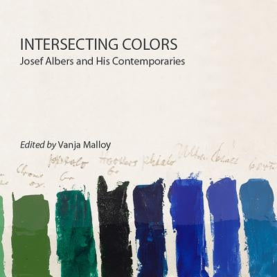Intersecting Colors: Josef Albers and His Contemporaries Paperback Amherst College
