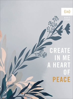Create in Me a Heart of Peace Paperback Fleming H. Revell Company