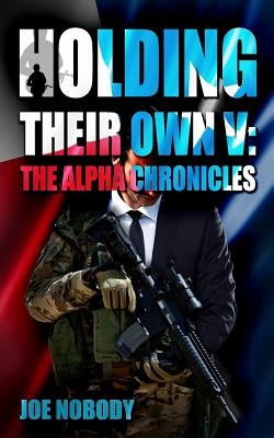 Holding Their Own V: The Alpha Chronicles Paperback Prepper Press