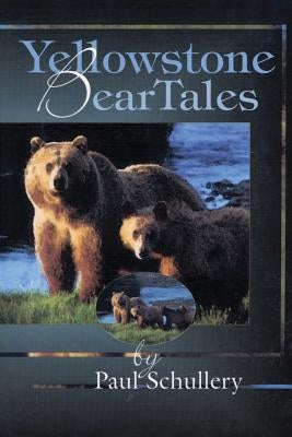Yellowstone Bear Tales Paperback Roberts Rinehart Publishers