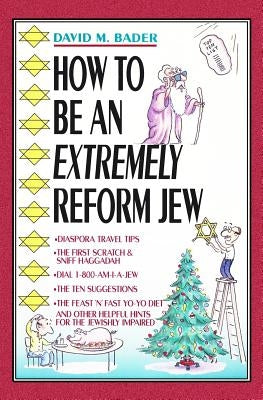 How To Be An Extremely Reform Jew Paperback Createspace Independent Publishing Platform