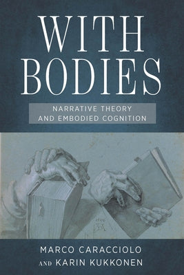 With Bodies: Narrative Theory and Embodied Cognition Paperback Ohio State University Press
