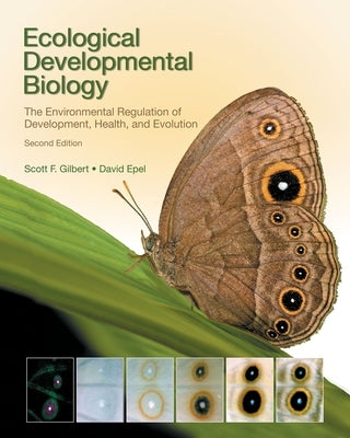Ecological Developmental Biology: The Environmental Regulation of Development, Health, and Evolution Paperback Sinauer Associates Is an Imprint of Oxford Un