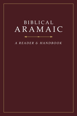 Biblical Aramaic: A Reader and Handbook by Vance, Donald R.