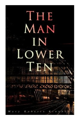 The Man in Lower Ten: Murder Mystery Novel Paperback E-Artnow