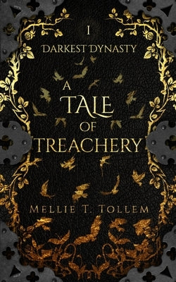 A Tale of Treachery: Darkest Dynasty Book One Paperback Independently Published