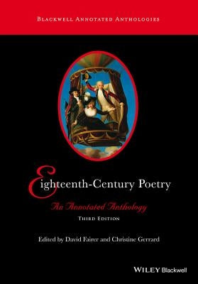 Eighteenth-Century Poetry: An Annotated Anthology Paperback Wiley-Blackwell