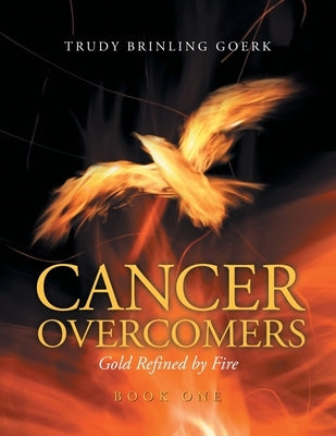 Cancer Overcomers: Gold Refined by Fire Paperback Trilogy Christian Publishing