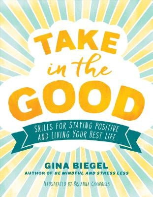 Take in the Good: Skills for Staying Positive and Living Your Best Life Paperback Shambhala
