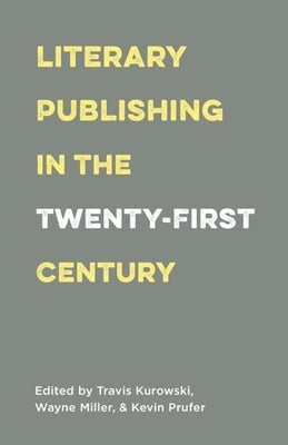 Literary Publishing in the Twenty-First Century Paperback Milkweed Editions