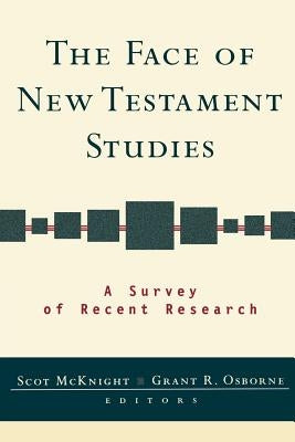 The Face of New Testament Studies: A Survey of Recent Research Paperback Baker Academic