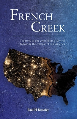 French Creek: The story of one community's survival following the collapse of east America Paperback Phr Media LLC
