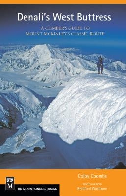 Denali's West Buttress: A Climber's Guide Paperback Mountaineers Books