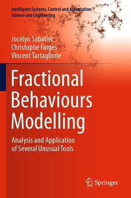 Fractional Behaviours Modelling: Analysis and Application of Several Unusual Tools Paperback Springer