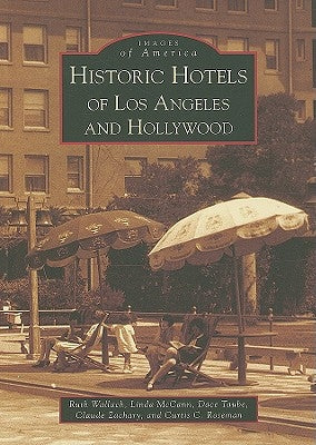 Historic Hotels of Los Angeles and Hollywood Paperback Arcadia Publishing (SC)