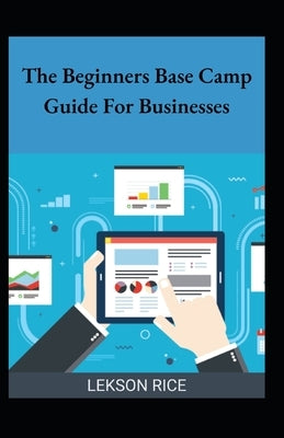 The Beginners Base Camp Guide For Businesses Paperback Independently Published